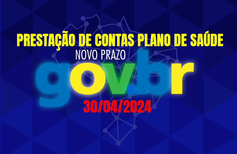 Governo Federal estende prazo de prestação de contas do plano de saúde (2022 e 2023)